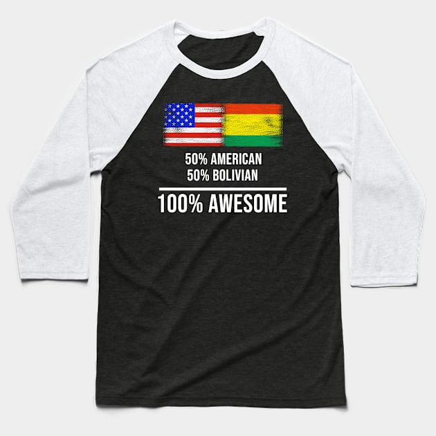 50% American 50% Bolivian 100% Awesome - Gift for Bolivian Heritage From Bolivia Baseball T-Shirt by Country Flags